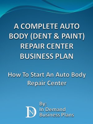cover image of A Complete Auto Body (Dent & Paint) Repair Center Business Plan